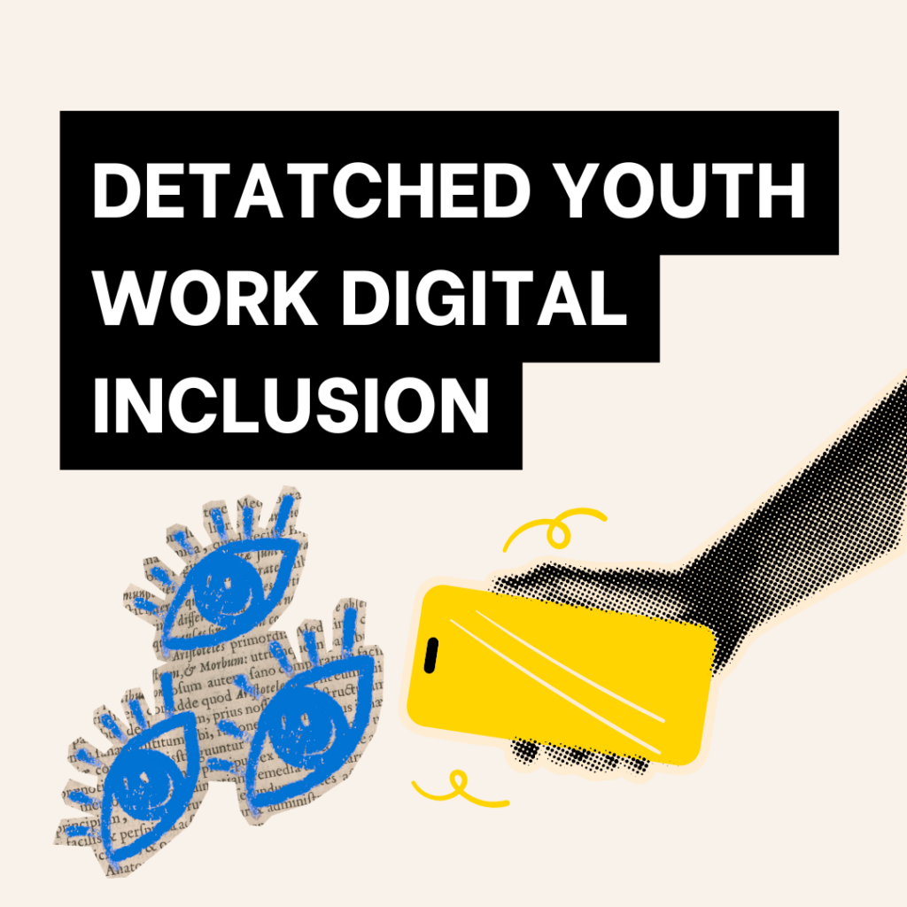 Link tile with abstract graphic of three line-drawings of eyes on a background of printed text and a hand holding a yellow shape representing a smartphone. Text reads 'Detached youth work digital inclusion'