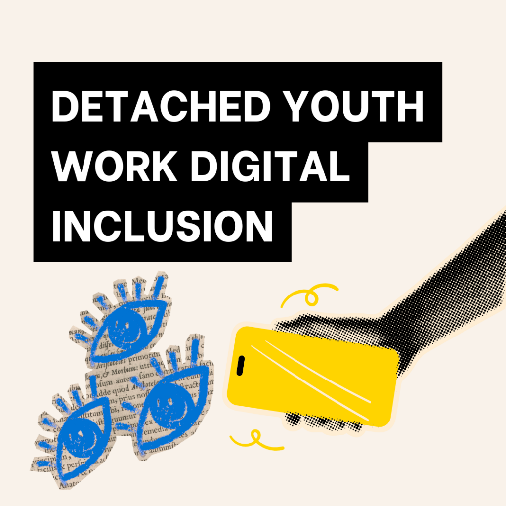 Link tile with abstract graphic of three line-drawings of eyes on a background of printed text and a hand holding a yellow shape representing a smartphone. Text reads 'Detached youth work digital inclusion'